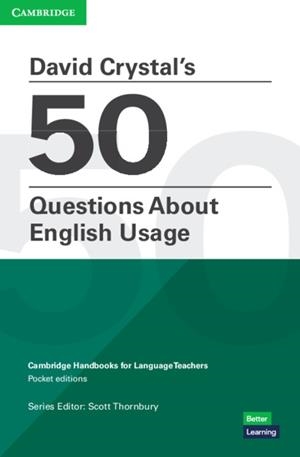 DAVID CRYSTAL'S 50 QUESTIONS ABOUT ENGLISH USAGE. STUDENT'S BOOK WITHOUT ANSWERS | 9781108959186 | CRYSTAL, DAVID / THORNBURY, SCOTT