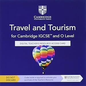 CAMBRIDGE IGCSE & O LEVEL TRAVEL AND TOURISM. TEACHER'S RESOURCE ACCESS CARD | 9781009073592