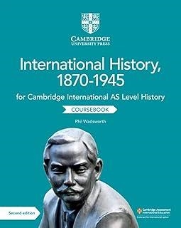 CAMBRIDGE INTERNATIONAL AS & A LEVEL HISTORY. INTERNATIONAL HISTORY 1870-1945 | 9781108459327