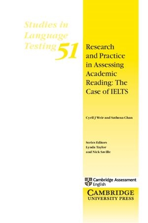 RESEARCH AND PRACTICE IN ASSESSING ACADEMIC READING: THE CASE OF IELTS | 9781108733618 | WEIR, CYRIL J. / CHAN, SATHENA / TAYLOR, LYNDA / SAVILLE, NICK