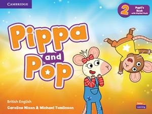 PIPPA AND POP LEVEL 2 PUPIL'S BOOK WITH DIGITAL PACK BRITISH ENGLISH | 9781108928403 | NIXON, CAROLINE / TOMLINSON, MICHAEL