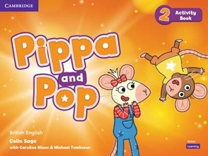 PIPPA AND POP LEVEL 2 ACTIVITY BOOK BRITISH ENGLISH | 9781108928410 | SAGE, COLIN / NIXON, CAROLINE / TOMLINSON, MICHAEL