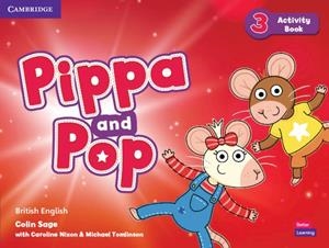 PIPPA AND POP LEVEL 3 ACTIVITY BOOK BRITISH ENGLISH | 9781108928496 | SAGE, COLIN / NIXON, CAROLINE / TOMLINSON, MICHAEL