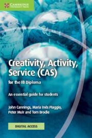 CREATIVITY, ACTIVITY, SERVICE (CAS) FOR THE IB DIPLOMA COURSEBOOK WITH DIGITAL ACCESS | 9781009191586