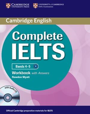 COMPLETE IELTS BANDS 4-5 WORKBOOK WITH ANSWERS WITH AUDIO CD | 9781107602458 | WYATT, RAWDON