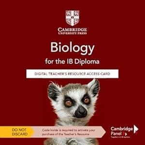 BIOLOGY FOR THE IB DIPLOMA DIGITAL TEACHER'S RESOURCE ACCESS CARD | 9781009018425