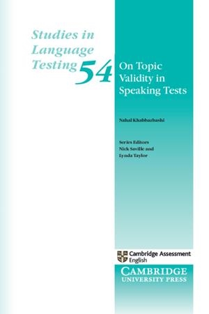 ON TOPIC VALIDITY IN SPEAKING TESTS | 9781009102490 | KHABBAZBASHI, NAHAL / TAYLOR, LYNDA / SAVILLE, NICK