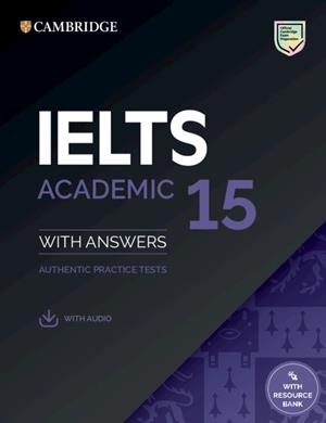 IELTS 15. ACADEMIC STUDENT'S BOOK WITH ANSWERS WITH AUDIO WITH RESOURCE BANK | 9781108781619