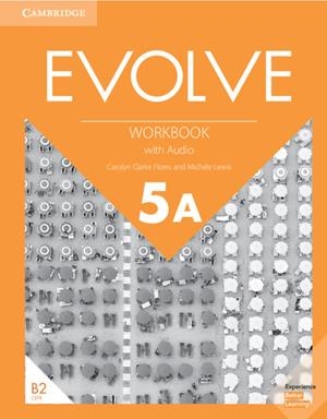 EVOLVE LEVEL 5A WORKBOOK WITH AUDIO | 9781108408813 | FLORES, CAROLYN CLARKE / LEWIS, MICHELE