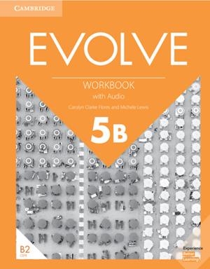 EVOLVE LEVEL 5B WORKBOOK WITH AUDIO | 9781108411950 | FLORES, CAROLYN CLARKE / LEWIS, MICHELE