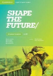 SHAPE THE FUTURE LEVEL 1 STUDENT'S BOOK | 9788490366356