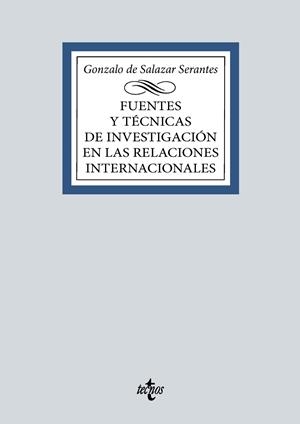 FUENTES Y TÉCNICAS DE LA INVESTIGACIÓN EN LAS RELACIONES INTERNACIONALES | 9788430990832 | SALAZAR SERANTES, GONZALO DE