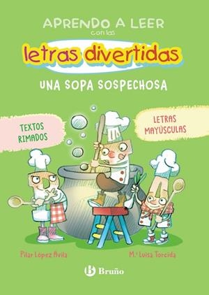 APRENDO A LEER CON LAS LETRAS DIVERTIDAS 05. UNA SOPA SOSPECHOSA | 9788469643396 | LÓPEZ ÁVILA, PILAR