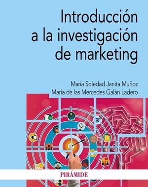 INTRODUCCIÓN A LA INVESTIGACIÓN EN MARKETING | 9788436849714 | GALÁN LADERO, MARÍA DE LAS MERCEDES / JANITA MUÑOZ, MARÍA SOLEDAD
