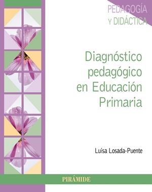 DIAGNÓSTICO PEDAGÓGICO EN EDUCACIÓN PRIMARIA | 9788436849639 | LOSADA-PUENTE, LUISA