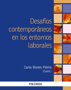 DESAFÍOS CONTEMPORÁNEOS EN LOS ENTORNOS LABORALES | 9788436849776 | MONTES PIÑEIRO, CARLOS
