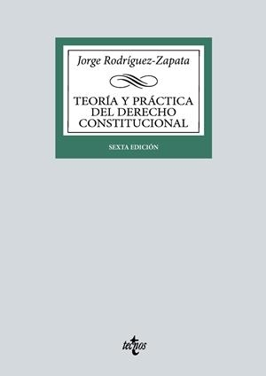 TEORÍA Y PRÁCTICA DEL DERECHO CONSTITUCIONAL | 9788430990634 | RODRÍGUEZ-ZAPATA, JORGE