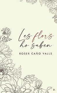 FLORS HO SABEN, LES | 9788419309211 | CAÑO VALLS, ROSER