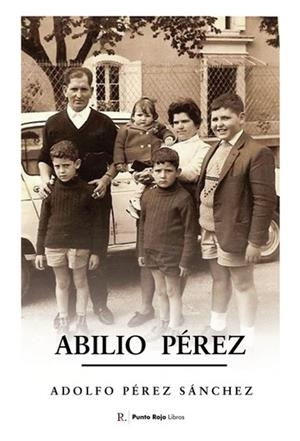 ABILIO PÉREZ. EDICIÓN MEJORADA | 9798851879944 | PÉREZ SÁNCHEZ, ADOLFO