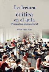 LECTURA CRÍTICA EN EL AULA, LA. PERSPECTIVA SOCIOCULTURAL | 9798850035815 | ZÁRATE PÉREZ, ADOLFO