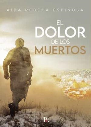 DOLOR DE LOS MUERTOS, EL | 9788419342195 | ESPINOSA, AIDA REBECA