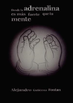 DONDE LA ADRENALINA ES MAS FUERTE QUE TU MENTE | 9788417715441 | GUTIÉRREZ FONTAN, ALEJANDRO