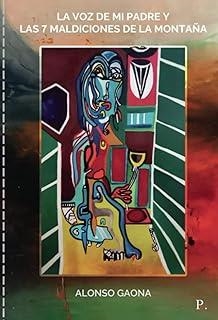 VOZ DE MI PADRE Y LAS 7 MALDICIONES DE LA MONTAÑA, LA | 9788419429063 | LOPERA GAONA, ALONSO