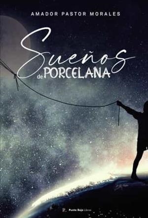 SUEÑOS DE PORCELANA | 9788419093684 | PASTOR MORALES, AMADOR