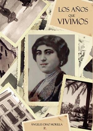 AÑOS QUE VIVIMOS, LOS | 9788419238139 | DIAZ MORILLA, ÁNGELES
