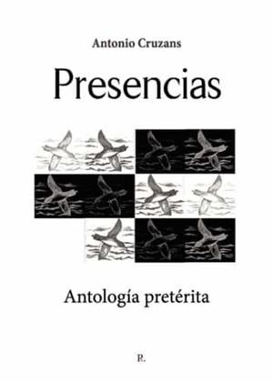 PRESENCIAS. ANTOLOGÍA PRETÉRITA | 9788419537232 | CRUZANS GONZALVO, ANTONIO