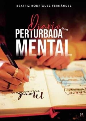 DIARIO DE UNA PERTURBADA MENTAL | 9788419429292 | RODRÍGUEZ FERNÁNDEZ, BEATRIZ