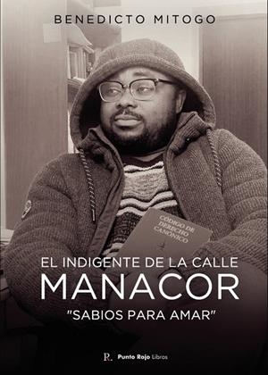INDIGENTE DE LA CALLE MANACOR, EL - "SABIOS PARA AMAR" | 9798391304814 | MITOGO, BENEDICTO