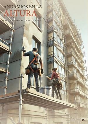 ANDAMIOS EN LA ALTURA | 9794622894710 | TORANZOS SORIA, CARLOS FERNANDO