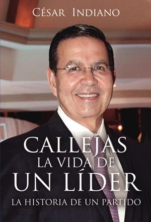 CALLEJAS. LA VIDA DE UN LÍDER | 9788418804229 | INDIANO, CESAR