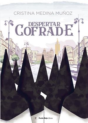 DESPERTAR COFRADE | 9788419465580 | MEDINA MUÑOZ, CRISTINA