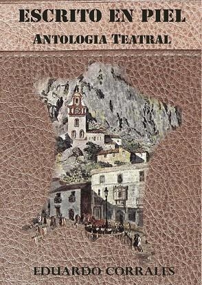 ANTOLOGÍA TEATRAL. ESCRITO EN PIEL | 9788415561361 | CORRALES GARCIA, EDUARDO