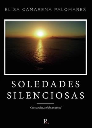 SOLEDADES SILENCIOSAS. OJOS AZULES, SOL DE JUVENTUD | 9788419373397 | CAMARENA PALOMARES, ELISA