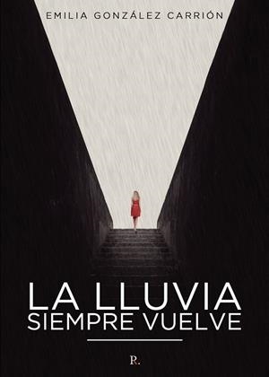 LLUVIA SIEMPRE VUELVE, LA | 9788419342324 | GONZÁLEZ CARRIÓN, EMILIA