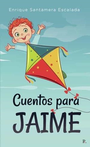 CUENTOS PARA JAIME | 9788418990540 | SANTAMERA ESCALADA, ENRIQUE