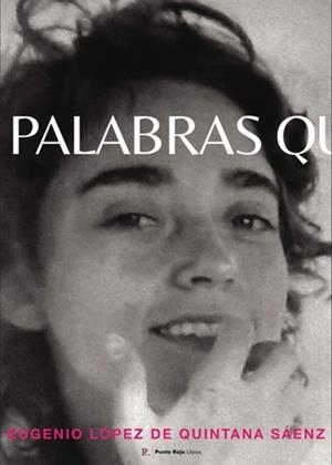 PALABRAS QUE TE LLEVAN | 9788418926037 | LÓPEZ DE QUINTANA SÁENZ, EUGENIO