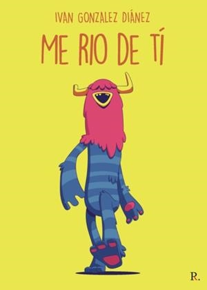 ME RÍO DE TÍ | 9788419465467 | GONZÁLEZ DIÁNEZ, IVÁN