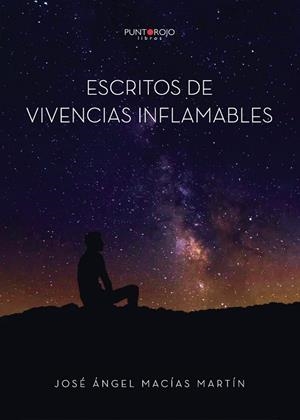 ESCRITOS DE VIVENCIAS INFLAMABLES | 9788418031236 | MACÍAS MARTÍN, JOSÉ ÁNGEL