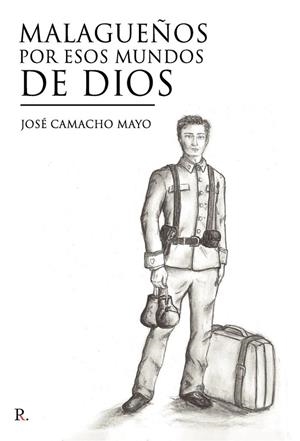 MALAGUEÑOS POR ESOS MUNDOS DE DIOS | 9788418721021 | CAMACHO MAYO, JOSÉ