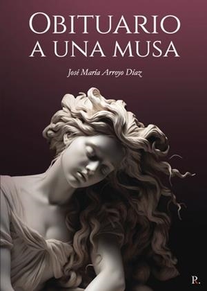 OBITUARIO A UNA MUSA | 9798876220462 | ARROYO DÍAZ, JOSE MARÍA