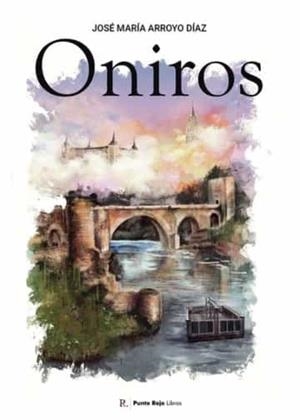 ONIROS | 9788419465559 | ARROYO DÍAZ, JOSE MARÍA