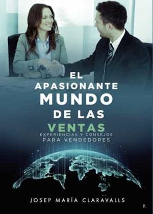 APASIONANTE MUNDO DE LAS VENTAS, EL | 9788419504241 | CLARAVALLS MONTALA, JOSEP MARÍA