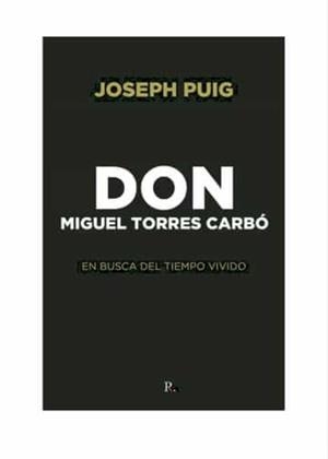 DON MIGUEL TORRES CARBÓ | 9788419429476 | PUIG SOLER, JOSEPH