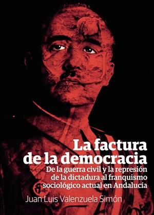 FACTURA DE LA DEMOCRACIA, LA | 9788419429568 | VALENZUELA SIMÓN, JUAN LUIS