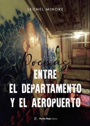 POEMAS ENTRE EL DEPARTAMENTO Y EL AEROPUERTO | 9788419238511 | EMILIANO MINORE, LEONEL