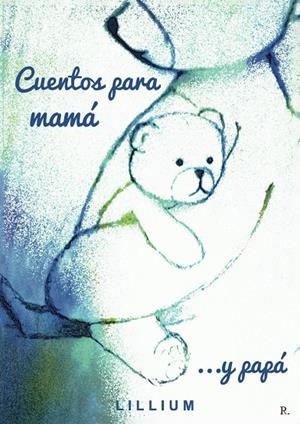 CUENTOS PARA MAMÁ... Y PAPÁ | 9794537291864 | LILLIUM